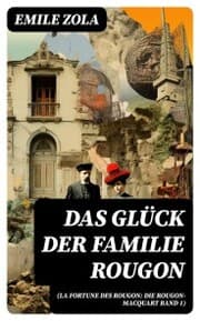 Cover von Das Glück der Familie Rougon (La Fortune des Rougon: Die Rougon-Macquart Band 1)