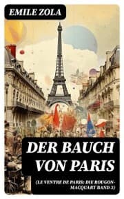Cover von Der Bauch von Paris (Le Ventre de Paris: Die Rougon-Macquart Band 3)
