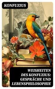 Cover von Weisheiten des Konfuzius: Gespräche und Lebensphilosophie