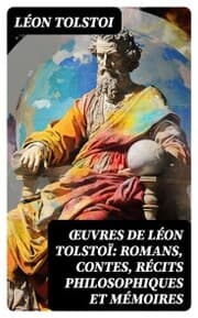 Cover von ¿uvres de Léon Tolstoï: Romans, Contes, Récits philosophiques et Mémoires