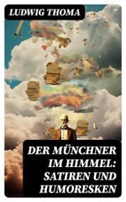 Cover von Der Münchner im Himmel: Satiren und Humoresken