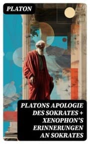 Cover von Platons Apologie des Sokrates + Xenophon's Erinnerungen an Sokrates