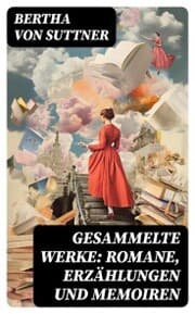 Cover von Gesammelte Werke: Romane, Erzählungen und Memoiren