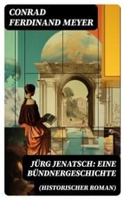 Cover von Jürg Jenatsch: Eine Bündnergeschichte (Historischer Roman)