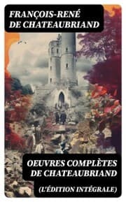 Cover von Oeuvres complètes de Chateaubriand (L'édition intégrale)