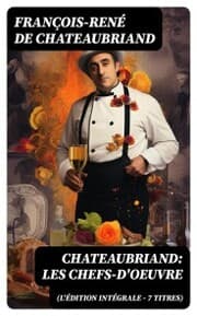 Cover von Chateaubriand: Les chefs-d'oeuvre (L'édition intégrale - 7 titres)