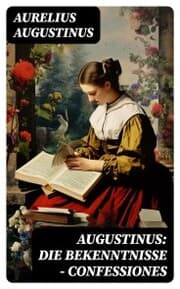 Cover von Augustinus: Die Bekenntnisse - Confessiones