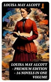 Cover von Louisa May Alcott - Premium Edition - 16 Novels in One Volume