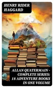 Cover von ALLAN QUATERMAIN - Complete Series: 18 Adventure Books in One Volume