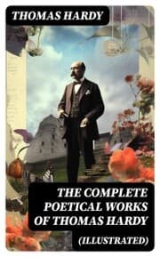 Cover von The Complete Poetical Works of Thomas Hardy (Illustrated)