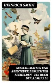 Cover von Seeschlachten und Abenteuer berühmter Seehelden - Ein Buch der Admirale