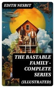 Cover von THE BASTABLE FAMILY - Complete Series (Illustrated)