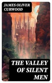 Cover von THE VALLEY OF SILENT MEN