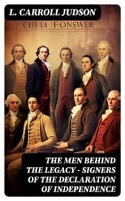 Cover von The Men Behind the Legacy - Signers of the Declaration of Independence
