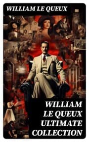 Cover von WILLIAM LE QUEUX Ultimate Collection