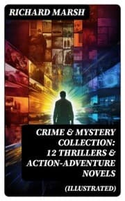 Cover von CRIME & MYSTERY COLLECTION: 12 Thrillers & Action-Adventure Novels (Illustrated)