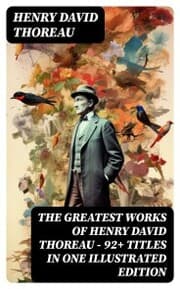 Cover von The Greatest Works of Henry David Thoreau - 92+ Titles in One Illustrated Edition