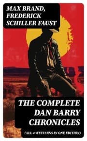 Cover von The Complete Dan Barry Chronicles (All 4 Westerns in One Edition)