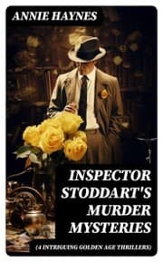 Cover von Inspector Stoddart's Murder Mysteries (4 Intriguing Golden Age Thrillers)