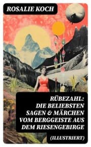 Cover von Rübezahl: Die beliebsten Sagen & Märchen vom Berggeiste aus dem Riesengebirge (Illustriert)