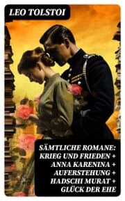 Cover von Sämtliche Romane: Krieg und Frieden + Anna Karenina + Auferstehung + Hadschi Murat + Glück der Ehe