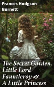 Cover von The Secret Garden, Little Lord Fauntleroy & A Little Princess