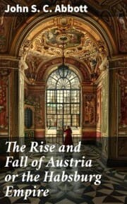 Cover von The Rise and Fall of Austria or the Habsburg Empire