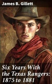 Cover von Six Years With the Texas Rangers: 1875 to 1881