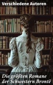 Cover von Die größten Romane der Schwestern Brontë
