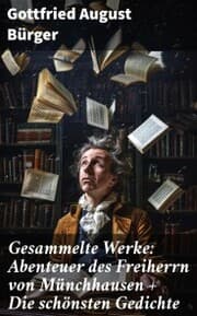 Cover von Gesammelte Werke: Abenteuer des Freiherrn von Münchhausen + Die schönsten Gedichte