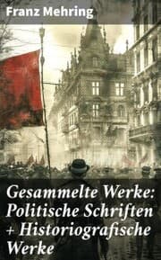 Cover von Gesammelte Werke: Politische Schriften + Historiografische Werke