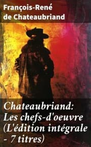 Cover von Chateaubriand: Les chefs-d'oeuvre (L'édition intégrale - 7 titres)