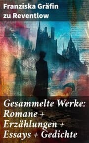 Cover von Gesammelte Werke: Romane + Erzählungen + Essays + Gedichte