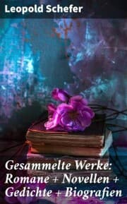 Cover von Gesammelte Werke: Romane + Novellen + Gedichte + Biografien