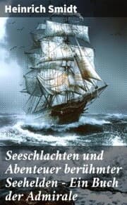 Cover von Seeschlachten und Abenteuer berühmter Seehelden - Ein Buch der Admirale