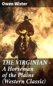 Cover von THE VIRGINIAN - A Horseman of the Plains (Western Classic)