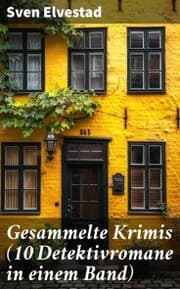 Cover von Gesammelte Krimis (10 Detektivromane in einem Band)