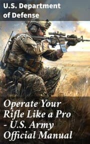 Cover von Operate Your Rifle Like a Pro - U.S. Army Official Manual