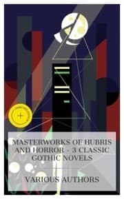 Cover von Masterworks of Hubris and Horror - 3 Classic Gothic Novels