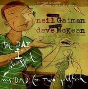 Cover von The Day I Swapped My Dad for Two Goldfish