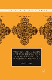 Cover von Vernacular and Latin Literary Discourses of the Muslim Other in Medieval Germany