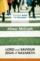 Cover von Christian Belief for Everyone: Lord and Saviour: Jesus of Nazareth