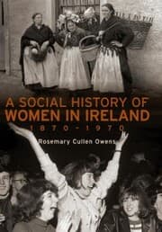 Cover von A Social History of Women in Ireland, 1870-1970