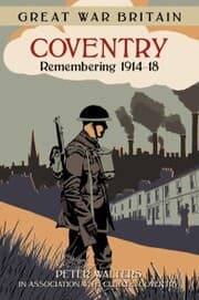 Cover von Great War Britain Coventry: Remembering 1914-18