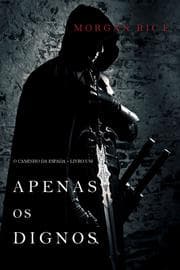 Cover von Apenas os Dignos (O Caminho da Espada - Livro Um)