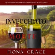 Cover von Invecchiato per la Morte (Un Giallo Intimo tra i Vigneti della Toscana-Libro 2)