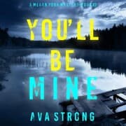 Cover von You'll Be Mine (A Megan York Suspense Thriller-Book Three)