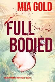 Cover von Full Bodied (Ein Cozy-Krimi mit Ruby Steele - Buch 3)