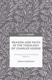Cover von Reason and Faith in the Theology of Charles Hodge: American Common Sense Realism