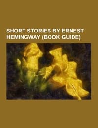 Cover von Short stories by Ernest Hemingway (Book Guide)